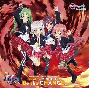 Tetrarkhia / Re：ステージ ドリームデイズ♪ SONG SERIES10 ミニアルバム Be the CHANGE. CD