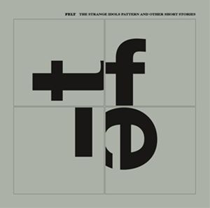 輸入盤 FELT / STRANGE IDOLS PATTERN ＆ OTHER SHORT STORIES [CD]
