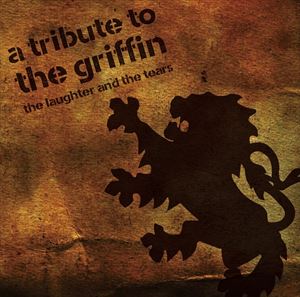 A TRIBUTE TO THE GRIFFIN「THE LAUGHTER AND THE TEARS」 [CD]