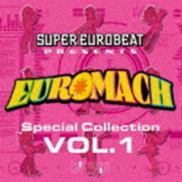 SUPER EUROBEAT presents EUROMACH Special Collection VOL.1 [CD]