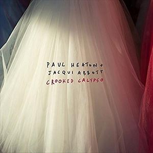 ͢���� PAUL HEATON �� JACQUI ABBOTT / CROOKED CALYPSO [CD]