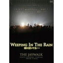 THE JAYWALK^WEEPING IN THE RAIN JɋĂc `THE JAYWALK PLAYS GEORGE YANAGI TOUR FINAL [DVD]