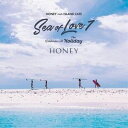 HONEY meets ISLAND CAFE - Sea of Love7 -Collaboration with The Holiday CD