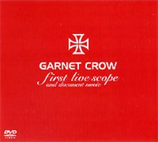 GARNET CROW／GARNET CROW first live scope and document movie DVD