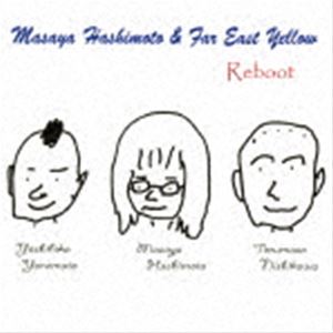 Masaya Hashimoto ＆ Far East Yellow / Reboot [CD]