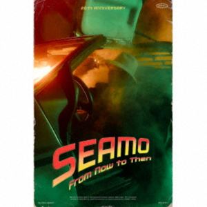 SEAMO / From Now to Then（完全生産限定盤） [CD]