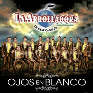 A ARROLLADORA BANDA EL LIMON DE RENE CAMACHO / OJOS EN BLANCO [CD]