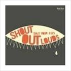 輸入盤 SHOUT OUT LOUDS / SHUT YOUR EYES [CDS]