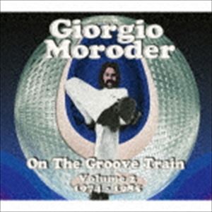 ジョルジオ・モロダー / オン・ザ・グルーヴ・トレイン 2 1974-1985 [CD]