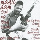 マジック・サム / アウト・オブ・バッド・ラック - ザ・コブラ、チーフ＆クラッシュ・セッションズ 1957-66 [CD]