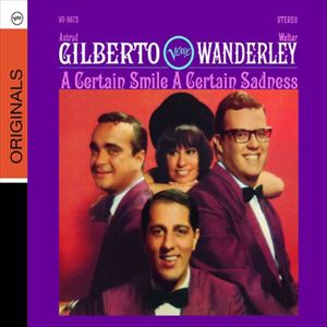 A ASTRUD GILBERTO ^ WALTER WANDERLEY / CERTAIN SMILE A CERTAIN SADNESS [CD]