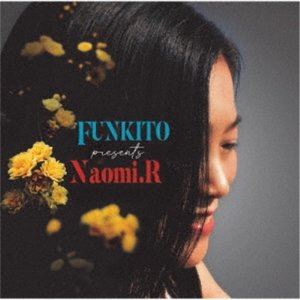 Naomi.R ＆ Rum lovers Funky Band / FUNKITO PRESENTS NAOMI.R [CD]