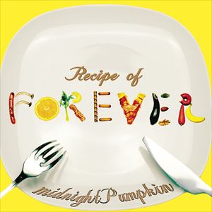 midnightPumpkin / Recipe of ”FOREVER” [CD]