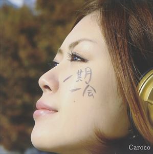 Caroco / 一期一会 [CD]