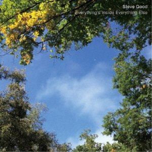 スティーヴ・グッド / Everything’s Inside Everything Else [CD]