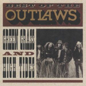 アウトローズ / ベスト・オブ・ジ・アウトローズ：グリーン・グラス・アンド・ハイ・タイズ [CD]