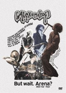 ［Alexandros］／But wait.Arena? 2022 Tour -Final-（初回限定盤（DVD）） 