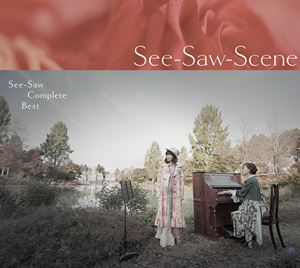 See-Saw / See-Saw Complete BEST See-Saw-Scene [CD]