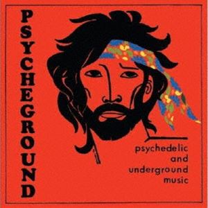 サイケグラウンド・グループ / サイケデリック・アンド・アンダーグラウンド・ミュージック [CD]