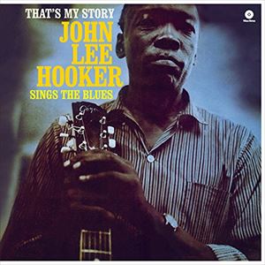 輸入盤 JOHN LEE HOOKER / THAT’S MY STORY ＋ 2 BONUS TRACKS [LP]