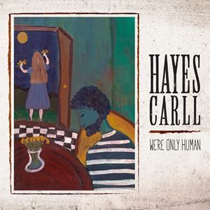 輸入盤 HAYES CARLL / WE’RE ONLY HUMAN [CD]