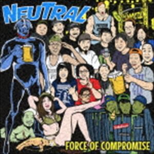 NEUTRAL / FORCE OF COMPROMISE 