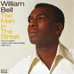 William Bell / the man in the street the complete yellow stax solo singles 1968-1974 [CD]