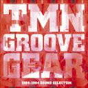 TM NETWORK / TMN GROOVE GEAR 1984-1994 SOUND SELECTION（Blu-specCD2） CD