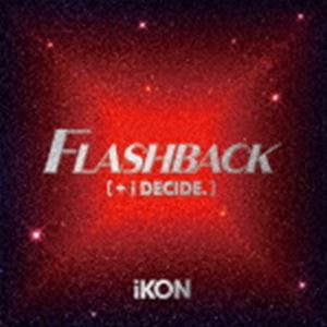 iKON / FLASHBACK ［＋ i DECIDE］（通常盤／CD＋DVD（スマプラ対応）） [CD]