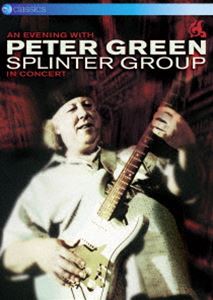 ピーター・グリーン・スプリンター・グループ・イン・コンサート [DVD]