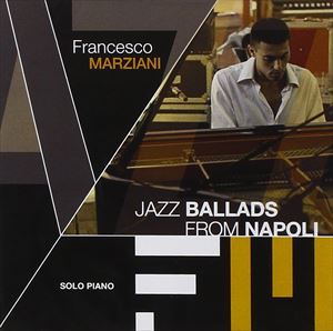 輸入盤 FRANCESCO MARZIANI / JAZZ BALLADS FROM NAPOLI 