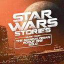 輸入盤 OST / STAR WARS STORIES =MUSIC FROM THE MANDALORIAN ROGUE ONE AND SOLO= (HYP...
