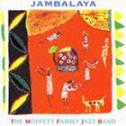 ザ・モフェット・ファミリー・ジャズ・バンド / ジャンバラヤ [CD]