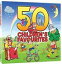 ͢ VARIOUS / 50 CHILDRENS FAVORITE [2CD]