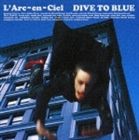 L��Arc-en-Ciel / DIVE TO BLUE [CD]