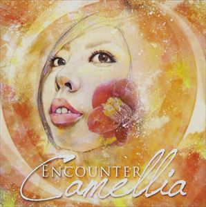Camellia / ENCOUNTER [CD]