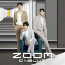 CNBLUE / ZOOM（初回限定盤B／CD＋DVD） CD