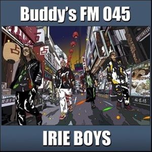 IRIE BOYS / Buddys FM 045（通常盤） 