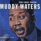 マディ・ウォーターズ / ロスト・テープス（エンハンスドCD） [CD]