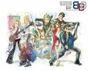OCTOPATH TRAVELER Break，Boost and Beyond Live! [Blu-ray]