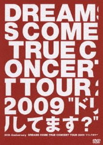 DREAMS COME TRUE／20th Anniversary DREAMS COME TRUE CONCERT TOUR 2009 ”ドリし...