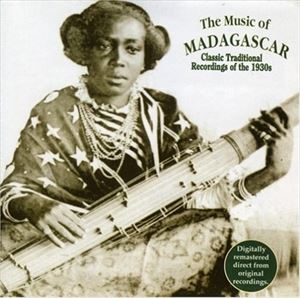 輸入盤 VARIOUS / MUSIC OF MADAGASCAR： CLASSIC TRADITIONAL RECORDINGS OF THE 1930S [CD]