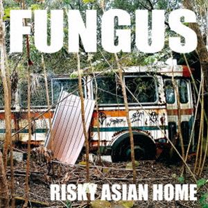 FUNGUS / RISKY ASIAN HOME [CD]