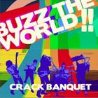 CRACK BANQUET / Buzz The World!! [CD]