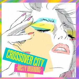 CROSSOVER CITY -Misty Morning- [CD]