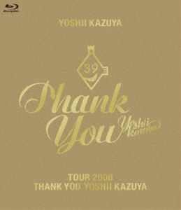 ȰºȡTOUR 2006 THANK YOU YOSHII KAZUYA [Blu-ray]