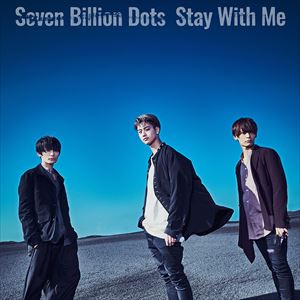 Seven Billion Dots / Stay With Me（初回生産限定盤／CD＋DVD） [CD]