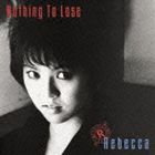 REBECCA / ナッシング・トゥ・ルーズ（Blu-specCD2） [CD]