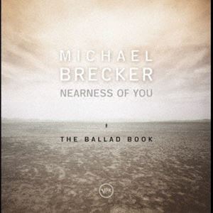 ブレッカー マイケル ニアネス オブ ユー ザ バラード ブック詳しい納期他、ご注文時はお支払・送料・返品のページをご確認ください発売日2025/3/28関連キーワード：UCJU-9106/7マイケル・ブレッカー（ts） / ニアネス・オブ...