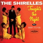 ザ・シュレルズ / TONIGHT’S THE NIGHT ＋ BABY IT’S YOU ＋6 [CD]